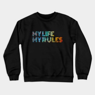 My life my rules LINE (DARK RAINBOW) Crewneck Sweatshirt